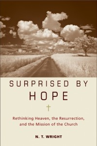 Surprised by Hope: Rethinking Heaven, the Resurrection, and the Mission of the Church. N.T. Wright (Harper Collins, 2008). Link to Harper Collins excerpt.