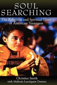 Soul Searching: The Religious and Spiritual Lives of American Teenagers by Christian Smith with Melinda Lundquist Denton. Oxford U. Press, 2005.