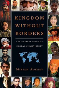 Kingdom Without Borders,Â Miriam Adeney. Downers Grove: InterVarsity Press, 2009.
