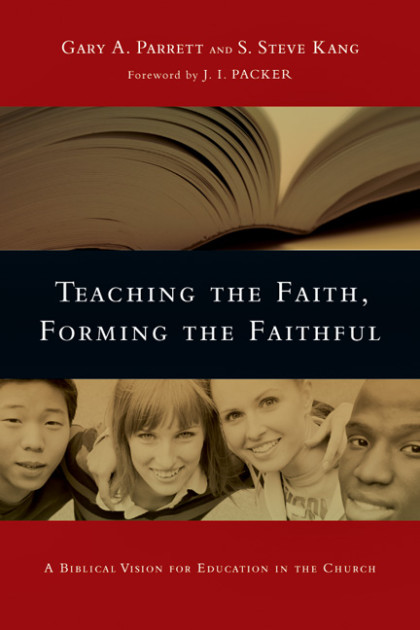 Teaching the Faith, Forming the Faithful: A Biblical Vision for Education in the Church. Gary A. Parrett and S. Steve Kang (InterVarsity Press, 2009).