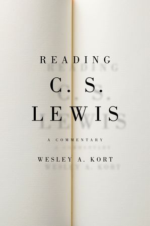 Reading C.S. Lewis: A Commentary. Wesley Cort (New York: Oxford University Press, 2016).